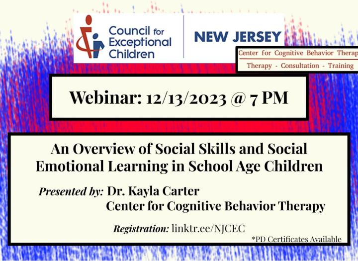 NJCEC Webinar: An Overview of Social Skills and Social Emotional Learning in School Age Children | Presented by: Dr. Kayla Carter, Center for Cognitive Behavior Therapy